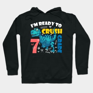 I'm Ready To Crush 7th Grade Dinosaur Back To School Hoodie